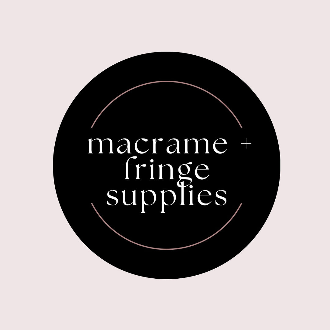 Macrame + Fringe Supplies