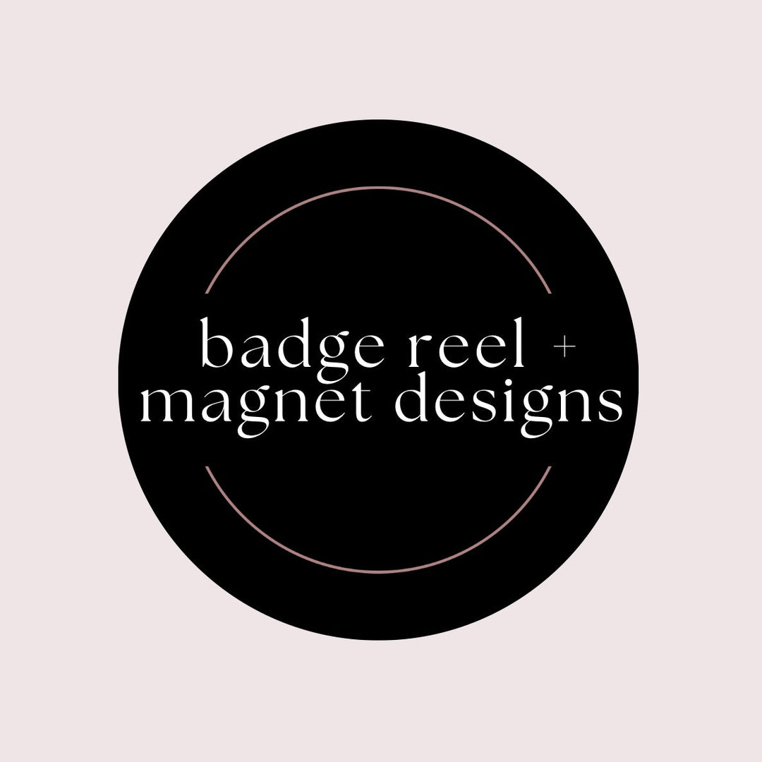 Badge Reel + Magnet Designs