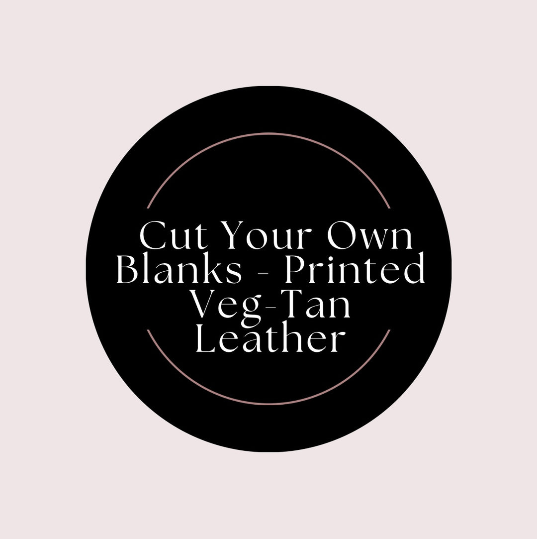 CUT YOUR OWN BLANKS - Printed Veg-Tan Leather
